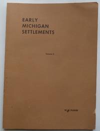 Early Michigan Settlements, Volume 2