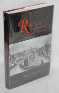 Religion and the working class in Antebellum America