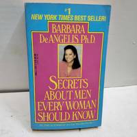 Secrets About Men Every Woman Should Know: Find Out How They Really Feel About Women,...