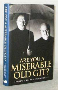 AreYou A Miserable old Git? by Stephen Andrew and Blake - 1st Edition - 2006 - from Adelaide Booksellers (SKU: BIB314329)