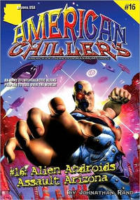 Alien Androids Assault Arizona American Chillers #16