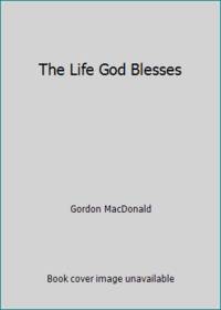 The Life God Blesses