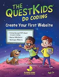 Create Your First Website in easy steps (The QuestKids do Coding)
