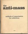 The Anti-Mass; Methods of Organization for Collectives by [Collectives] - 1970