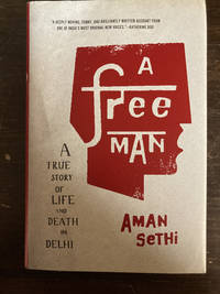 A FREE MAN  ( A TRUE STORY OF LIFE AND DEATH IN DELHI )