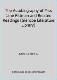 The Autobiography of Miss Jane Pittman and Related Readings (Glencoe Literature Library)