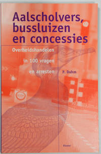 Aalscholvers, bussluizen en concessies. Overheidshandelen in 100 vragen en arresten