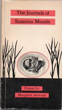 The Journals of Susanna Moodie by Margaret ATWOOD - Signed First Edition - 1971 - from Sawtooth Books (SKU: 28748)