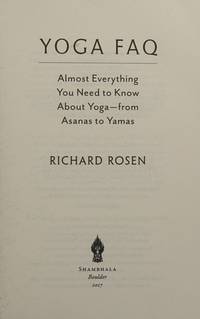 Yoga FAQ: Almost Everything You Need to Know about Yoga-from Asanas to Yamas
