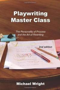 Playwriting Master Class: The Personality of Process and the Art of Rewriting