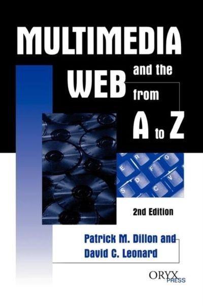 Multimedia and the Web from A to Z: 2nd Edition by Patrick M