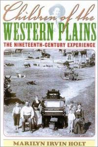 Children of the Western Plains: The Nineteenth-Century Experience