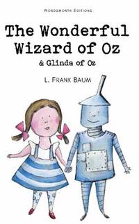 The Wonderful Wizard of Oz and Glinda of Oz (Wordsworth Classics)