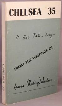 Chelsea 35: It Has Taken Long -- From the Writings of Laura (Riding) Jackson; Selections.