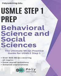 USMLE Step 1 Prep: Behavioral Science and Social Sciences: The Ultimate MCQs Practice Guide for...
