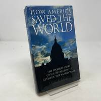 How America Saved the World: The Untold Story of U.S. Preparedness Between the World Wars