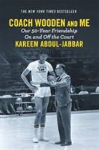 Coach Wooden and Me : Our 50-Year Friendship on and off the Court