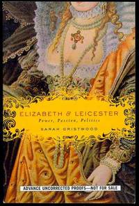 image of Elizabeth & Leicester: Power, Passion, Politics