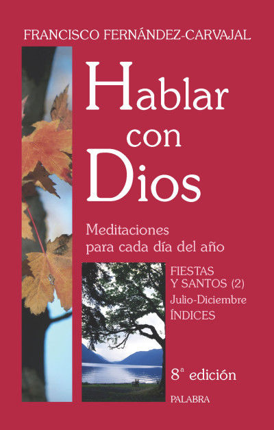 Hablar Con Dios Vii Fiestas Y Santos 2 By Francisco Fernandez Carvajal Paperback From Agapea Libros Urgentes Sku 9788498400441