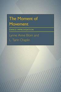 The Moment of Movement : Dance Improvisation