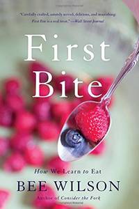 First Bite: How We Learn to Eat