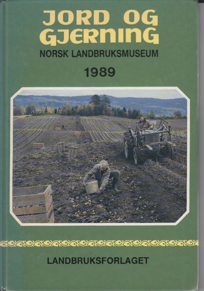 Jord og gjerning. Årbok for Norsk Landbruksmuseum…