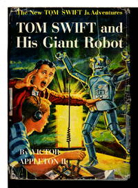 TOM SWIFT AND HIS GIANT ROBOT: Tom Swift, Jr series #4. by Appleton, Victor II - (c. 1954.)