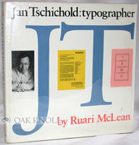 JAN TSCHICHOLD: TYPOGRAPHER by McLean, Ruari - 1975