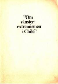 Om vänsterextremismen i Chile.