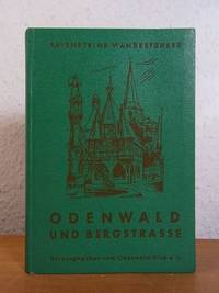 Odenwald und BergstraÃe sowie das angrenzende Rhein-, Main- und Neckartal. Offizieller FÃ¼hrer des Odenwaldklubs (Ravensteins WanderfÃ¼hrer) by Odenwald-Klub e.V - 1952