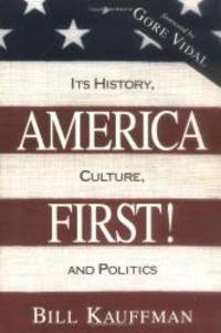 image of America First! Its History, Culture, and Politics