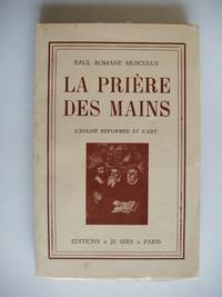 La Prière Des Mains by Paul Romane Musculus - Paperback - Première Édition - 1938 - from Goldring Books (SKU: 008836)