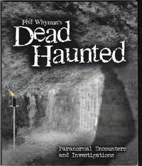 Phil Whyman's Dead Haunted: Paranormal Encounters and Investigations