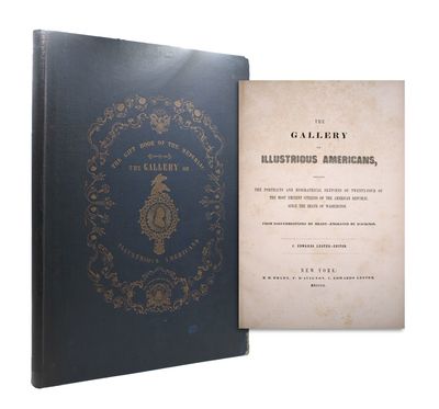 The Gallery of Illustrious Americans, containing the portraits and biographical sketches of twenty-four of the most eminent citizens of the American Republic, since the death of Washington. From daguerreotypes by Brady - engraved by d'Avignon