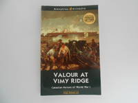 Valour at Vimy Ridge: Canadian Heroes of World War I (signed) by Douglas, Tom - 2007