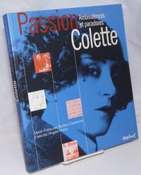 Colette. Passion. Ambivalences et Paradoxes