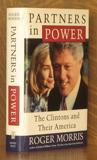Partners in Power: The Clintons and Their America by Roger Morris - First printing - 1996 - from Andre Strong Bookseller (SKU: 29062)