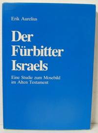 Der Fürbitter Israels. Eine Stuide zum Mosebild…