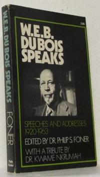 W. E. B. Dubois Speaks. Speeches and Adresses…
