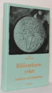 Bibliotekarieyrket. Tradition och förändring.