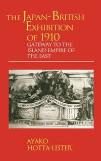 The Japan-British Exhibition of 1910 : Gateway to the Island Empire of the East