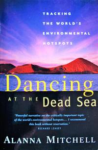 image of Dancing at the Dead Sea. Tracking the World's Environmental Hotspots