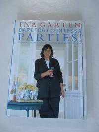 Barefoot Contessa Parties! Ideas and Recipes for Easy Parties That Are Really Fun
