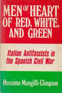 Men of Heart of Red, White, and Green _ Italian Antifascists in the Spanish Civil War de Mangilli-Climpson, Massimo - 1985