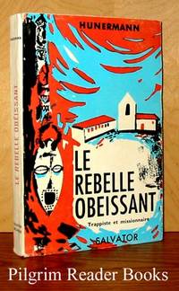 image of Le Rebelle Obeissant: Trappiste et missionaire