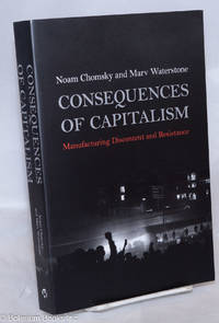 image of Consequences of Capitalism: Manufacturing Discontent and Resistance