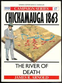 cover of CHICKAMAUGA 1863: THE RIVER OF DEATH. OSPREY MILITARY CAMPAIGN SERIES 17.