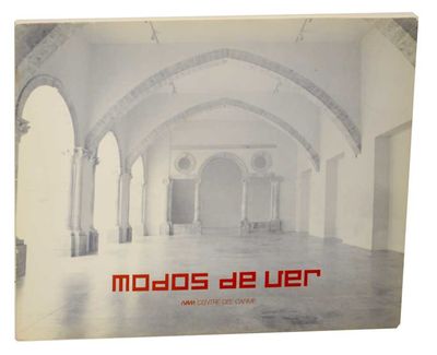 Modos de Ver: Pintura y Escultura del Ultimo decenio en Valencia