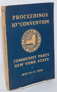 Proceedings 10th Convention: Communist Party New York State, May 20-23, 1938