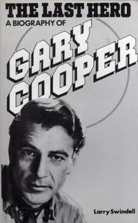 image of The Last Hero: A Biography of Gary Cooper